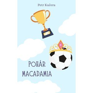 Pohár Macadamia -  Petr Kučera