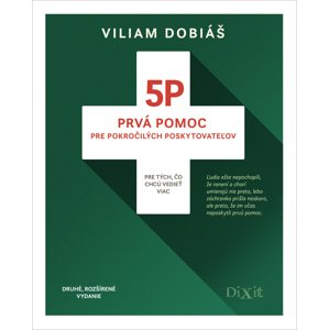 5P Prvá pomoc pre pokročilých poskytovateľov -  Viliam Dobiáš