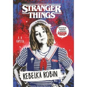Stranger Things: Rebelka Robin -  Michala Marková