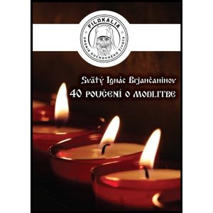 40 poučení o modlitbe -  Sv. Ignác Brjančaninov