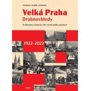 Velká Praha. Drobnovhledy -  PhDr. Martin Formánek Ph.D.