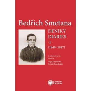 Bedřich Smetana. Deníky / Diaries I (1840-1847) -  Tomáš Bernhard