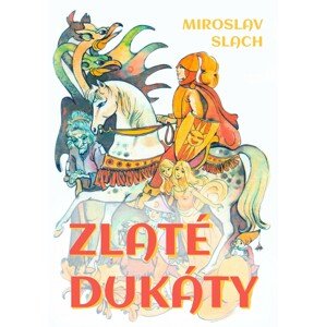 Zlaté dukáty -  Miroslav Slach