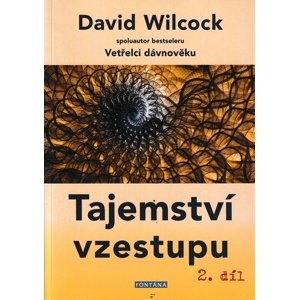 Tajemství vzestupu 2. díl -  David Wilcock