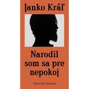 Janko Kráľ - Narodil som sa pre nepokoj -  Autor Neuveden