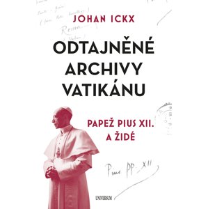 Odtajněné archivy Vatikánu -  Johan Ickx