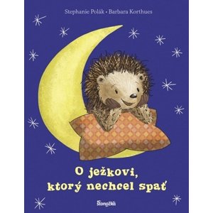 O ježkovi, ktorý nechcel spať -  Barbara Korthues