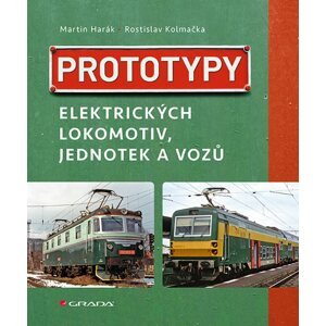 Prototypy elektrických lokomotiv, jednotek a vozů -  Rostislav Kolmačka