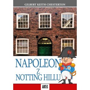 Napoleon z Notting Hillu -  Gilbert Keith Chesterton