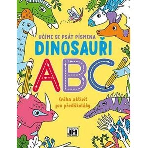 Kniha aktivit pro předškoláky Učíme se psát písmena Dinosauři -  Autor Neuveden