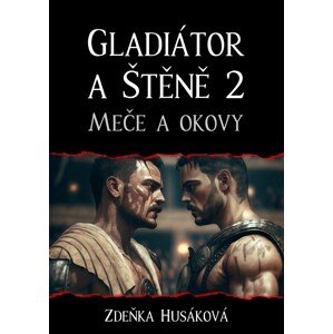 Gladiátor a Štěně 2 -  Zdeňka Hušáková