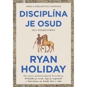 Disciplína je osud -  Ryan Holiday