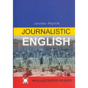Journalistic English -  Jaroslav Peprník