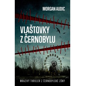 Vlaštovky z Černobylu -  Morgan Audic