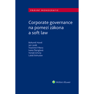 Corporate governance na pomezí zákona a soft law -  Kolektiv autorů