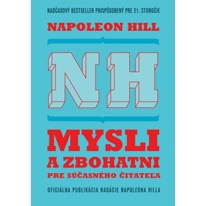 Mysli a zbohatni pre súčasného čitateľa -  Napoleon Hill