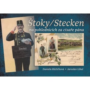 Štoky/Stecken na pohlednicích za císaře pána -  Autor Neuveden