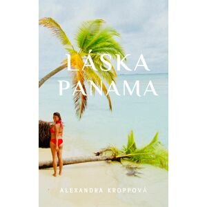 Láska Panama -  Alexandra Kroppová