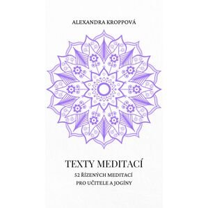 Texty meditací -  Alexandra Kroppová