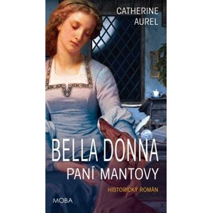 Bella Dona Paní Mantovy -  Dagmar Hoangová
