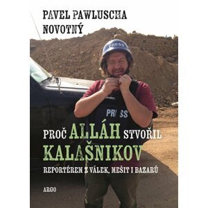 Proč Alláh stvořil kalašnikov -  Pavel Pawluscha Novotný