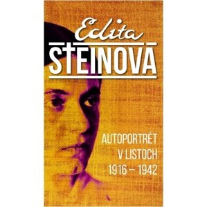 Autoportrét v listoch 1916 – 1942 -  Edita Steinová