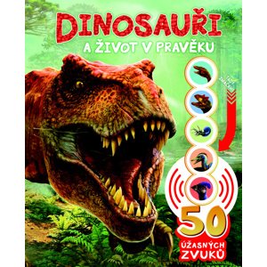 Dinosauři a život v pravěku -  Autor Neuveden