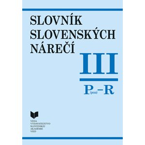 Slovník slovenských nárečí III Poza - R -  Katarína Balleková