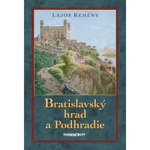 Bratislavský hrad a Podhradie -  Lajos Kemény