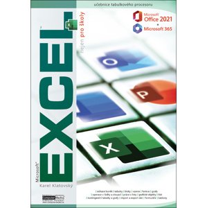 Excel 2021/365 nejen pro školy -  Ing. Karel Klatovský