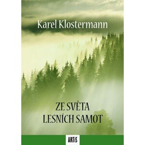 Ze světa lesních samot -  Karel Klostermann
