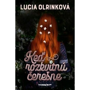 Keď rozkvitnú čerešne -  Lucia Olrinková