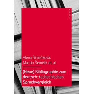(Neue) Bibliographie zum deutsch-tschechischen Sprachvergleich -  Alena Šimečková