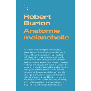 Anatomie melancholie -  Robert Burton
