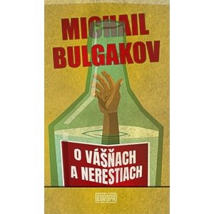 O vášňach a nerestiach -  Michail Afanasjevič Bulgakov