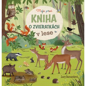 Moja prvá kniha o zvieratkách v lese -  Katharina Lotzová