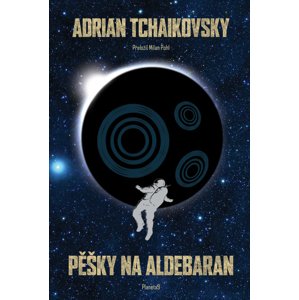 Pěšky na Aldebaran -  Adrian Tchaikovsky