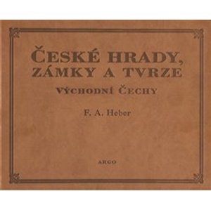 České hrady, zámky a tvrze Východní Čechy -  Franz Alexander Heber