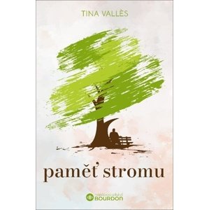 Paměť stromu -  Tina Vallés