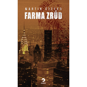 Farma zrůd -  Martin Štefko