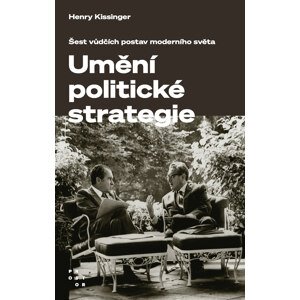 Umění politické strategie -  Henry Kissinger