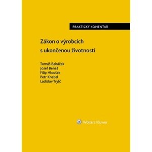 Zákon o výrobcích s ukončenou životností Praktický komentář -  Ladislav Trylč