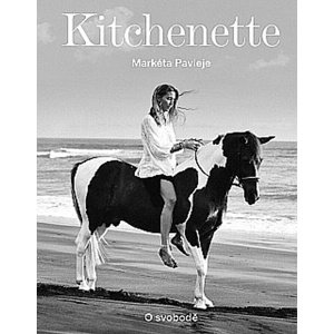 Kitchenette O svobodě -  Markéta Pavleje