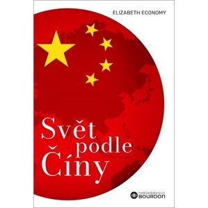 Svět podle Číny -  Elizabeth C. Economy