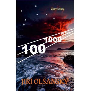 100 – 1000 – 10 000 -  Jiří Olšanský