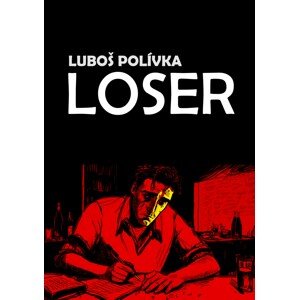 Loser -  Luboš Polívka
