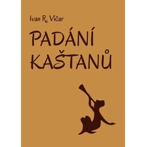 Padání kaštanů -  Ivan Vičar