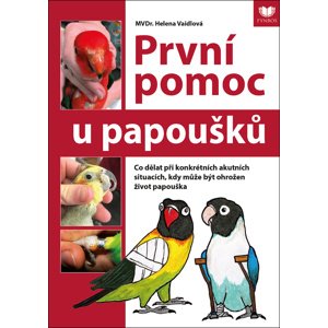 První pomoc u papoušků -  Aneta Kratochvílová