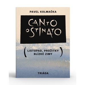 Canto ostinato -  Pavel Kolmačka