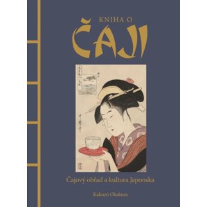 Kniha o čaji -  Okakura Kakuzó